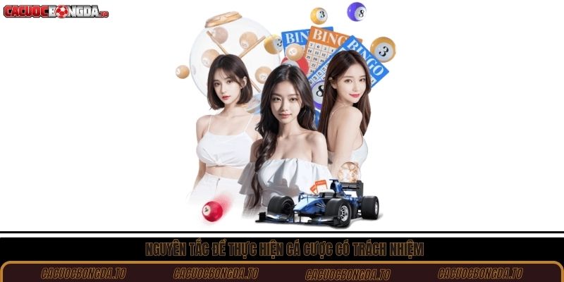 Nguyên tắc để thực hiện cá cược có trách nhiệm