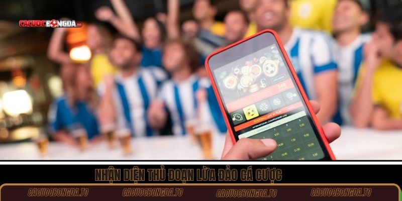 Nhận diện thủ đoạn lừa đảo cá cược