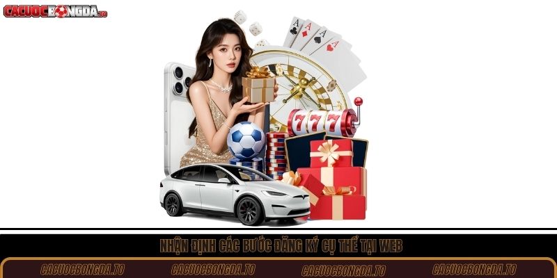 Nhận định các bước đăng ký cụ thể tại web