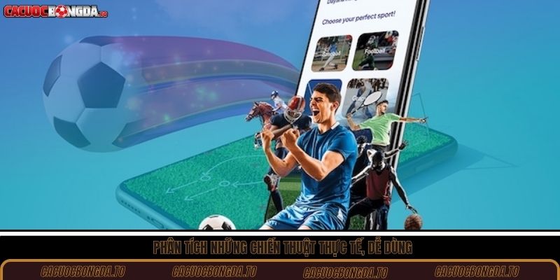 Phân tích những chiến thuật thực tế, dễ dùng