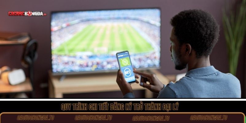 Quy trình chi tiết đăng ký trở thành đại lý