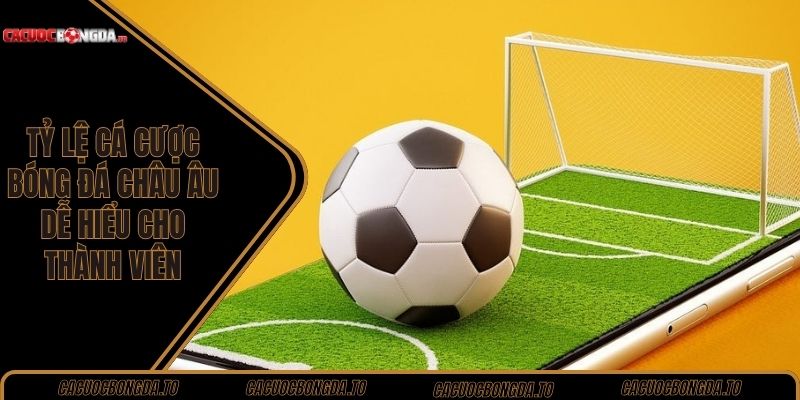 tỷ lệ cá cược bóng đá Châu Âu